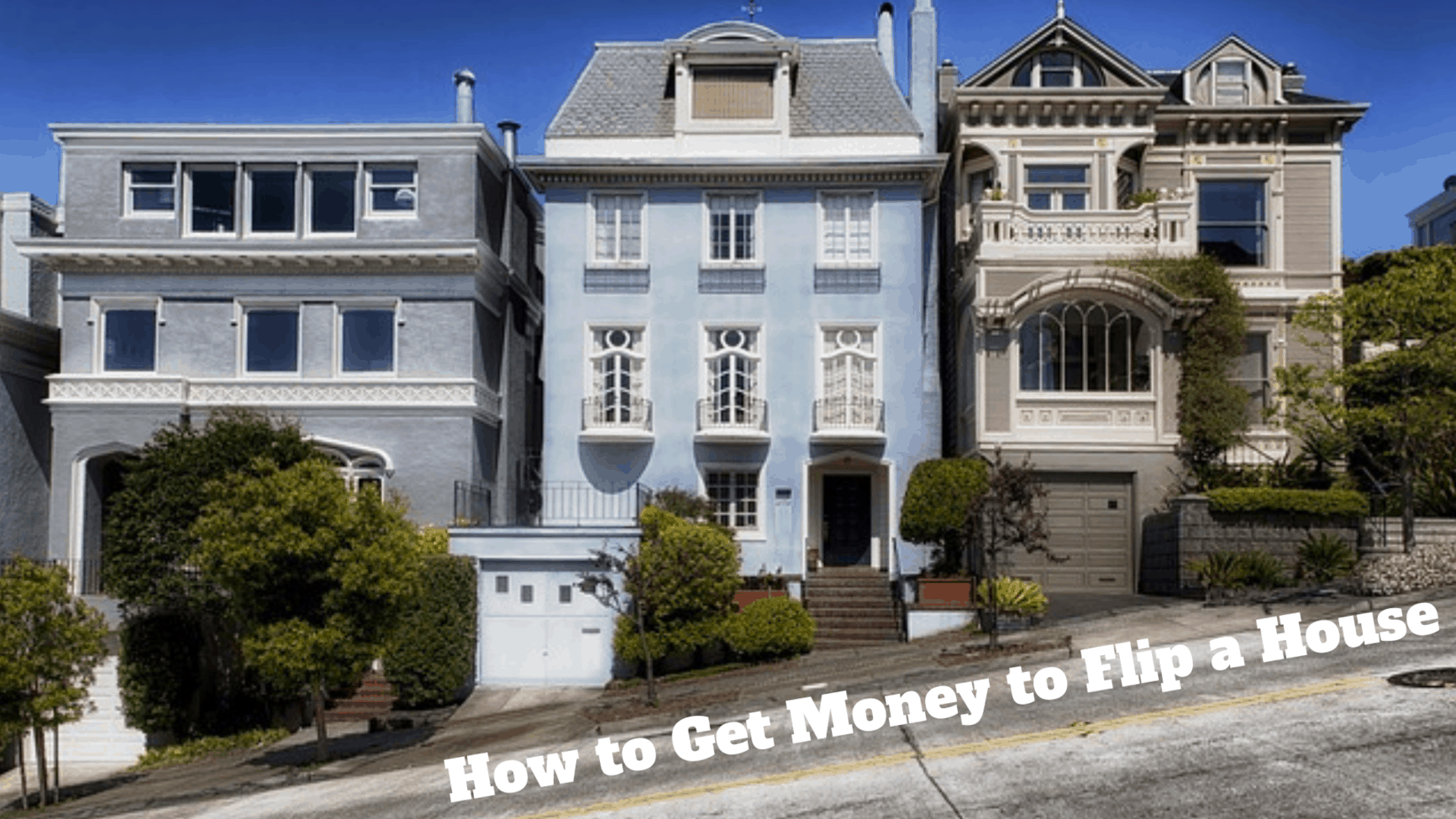 How to Get Money to Flip a House